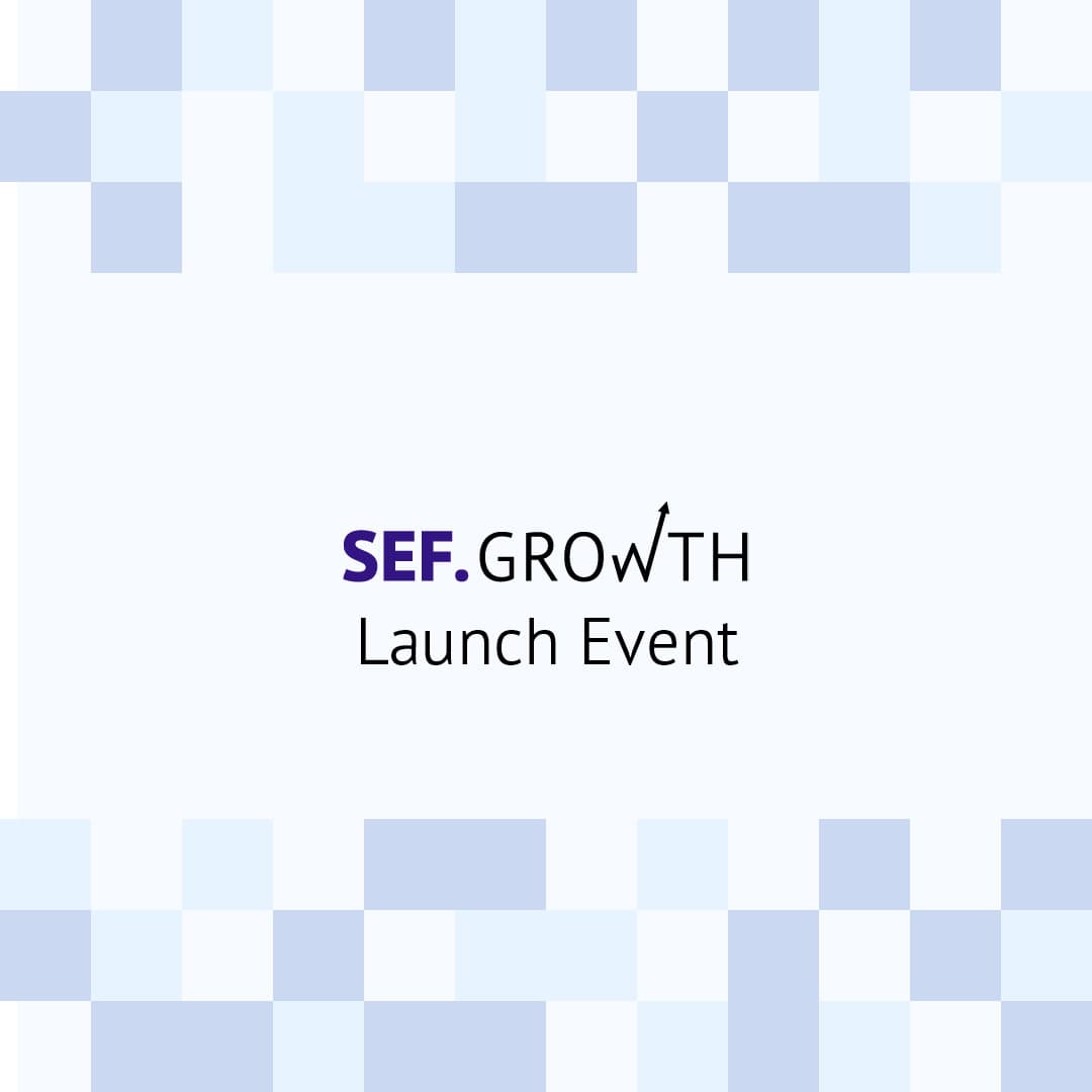 SEF.Growth Launch Event